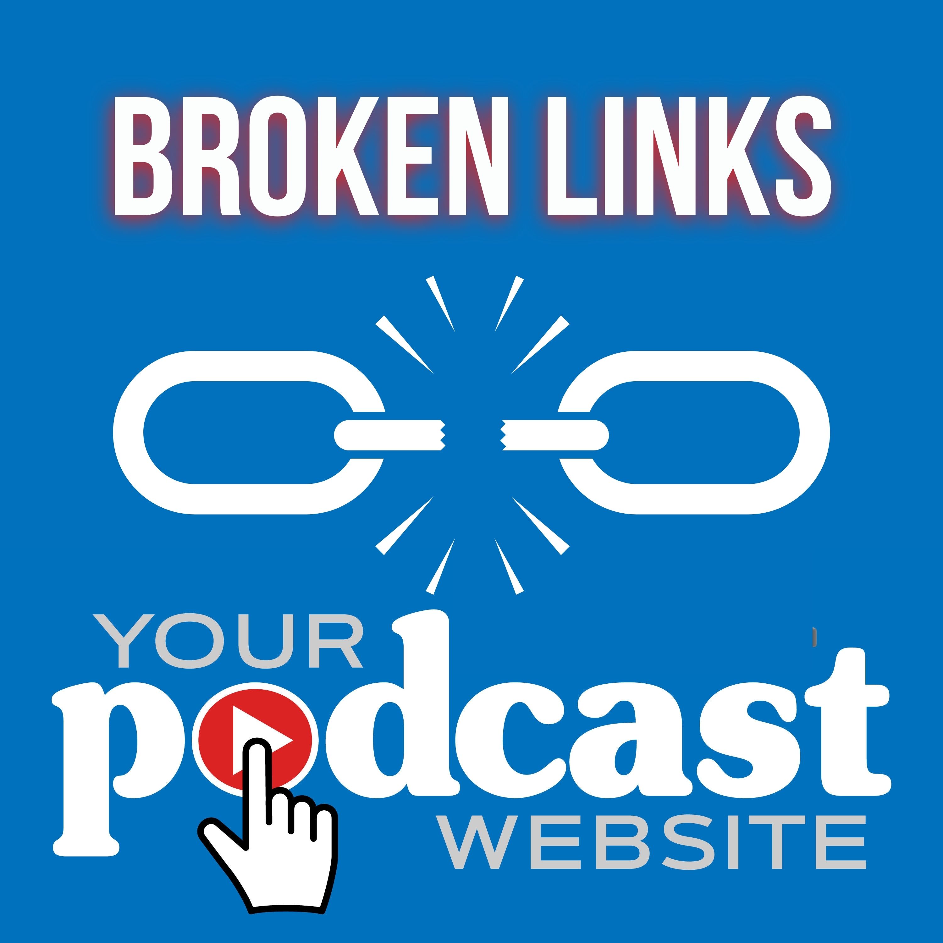 Fixing Broken Links: Your Podcast's Silent Killer